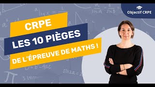 CRPE  Les 10 pièges de lépreuve de mathématiques [upl. by Ahsuatan]