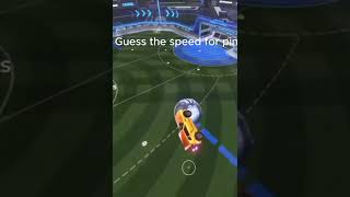 Guess the speed for a pin shorts rocketleague [upl. by Anirb]