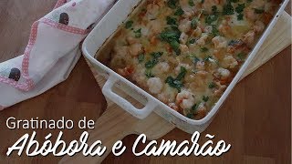 Gratinado de Abóbora e Camarão  As Minhas Receitas [upl. by Korns]