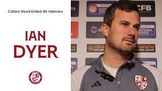 Woking 32 Colliers Wood United  Ian Dyer Interview [upl. by Eednac]