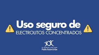 USO SEGURO DE ELECTROLITOS CONCENTRADOS [upl. by Reina]