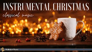 Instrumental Christmas Carols  Relaxing Classical Music [upl. by Maillil]