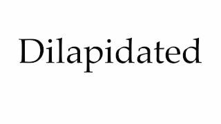 How to Pronounce Dilapidated [upl. by Eirok]