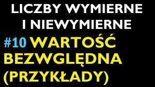 WARTOŚĆ BEZWZGLĘDNA PRZYKŁADY 10  Dział Liczby Wymierne i Niewymierne  Matematyka [upl. by Sitnik]