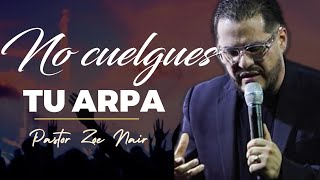 No cuelgues tu arpa  PASTOR ZOE NAIR GONZALEZ [upl. by Asillam]