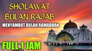 Sholawat Rajab Merdu Menyambut Bulan Ramadhan l Allahumma Bariklana Fi Rajaba l Full 1 Jam [upl. by Enahpets516]