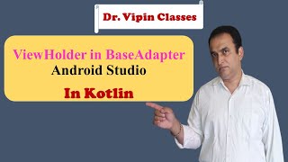 ViewHolder in BaseAdapter Android Studio  Dr Vipin Classes [upl. by Faber574]