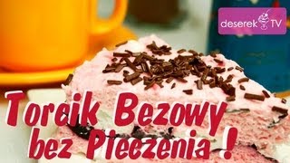 Torcik Bezowy bez pieczenia  DeserekTV [upl. by Claudina]