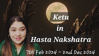 Ketu Transits Hasta Nakshatra Insights for all 12 signs [upl. by Felipe]