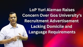 Goan Reporter News LoP Yuri Alemao on Recruitment in Goa University [upl. by Adnael814]