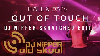 Hall amp Oates Out Of Touch DJ Nipper Skratched Edit [upl. by Oakleil]