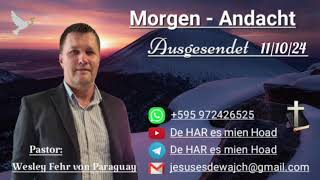 Pastor Wesley Fehr  MorgenAndacht 111024 [upl. by Nuahsel246]