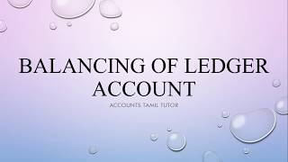 Balancing of Ledger  Accounts Tamil Tutor [upl. by Pam769]