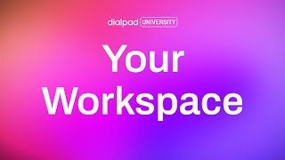 Your Dialpad Workspace [upl. by Modie]