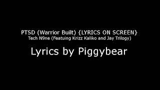 Tech N9ne  PTSD Warrior Built featuring Krizz Kaliko and Jay Trilogy LYRICS ON SCREEN [upl. by Nesmat]