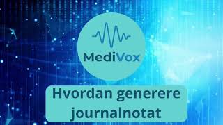 Hvordan generere journalnotat med Medivox [upl. by Jordain]