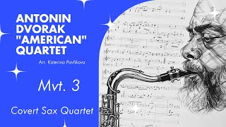 quotAmericanquot Quartet  Mvt 3 excerpt  Antonín Dvořák  Covert Sax Quartet [upl. by Earehs]