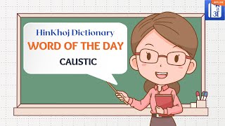 Caustic In Hindi  HinKhoj  Dictionary Word of the Day [upl. by Bohs]