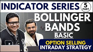 BOLLINGER BANDS Basics to advance intraday  Option selling strategy on Bollinger Bands  Part 5 [upl. by Tutt]