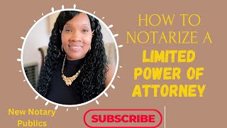 How to Notarize A Limited Power of Attorney for New Notaries General Notary entrepreneur notary [upl. by Nobell259]