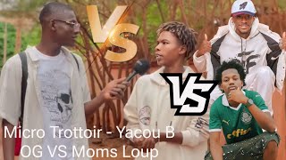 Yacou B OG VS Moms Loup Microtrottoir 2024 [upl. by Gibe]