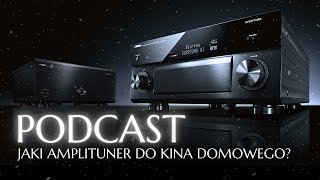 Jaki amplituner do kina domowego PODCAST 11 [upl. by Cottrell129]