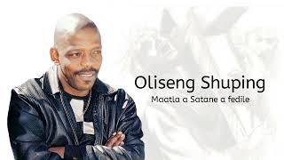 Oleseng Shuping  Maatla a Satane a fedile [upl. by Berkeley517]