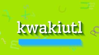 How to say quotkwakiutlquot High Quality Voices [upl. by Kiah]