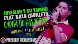 CARITA DE PASAPORTE FEAT BALO ZAVALETA  JOSIMAR Y SU YAMBU  HABANA LATIN SALSA 2011 [upl. by Shimberg]