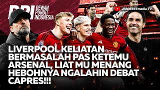 🔴LIVERPOOL BERMASALAH PAS KETEMU ARSENAL MAN UTD MENANG HEBOHNYA KAYA DEBAT CAPRES  DPI EPS 1105 [upl. by Nylrak]