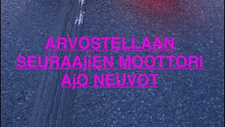 ARVOSTELLAAN SEURAAJiEN MOOTTORi AJO NEUVOT OSA 10 [upl. by Agosto]