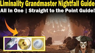 Destiny 2  Liminality Grandmaster Nightfall Guide  FAST amp EASY to follow Guide [upl. by Eceinehs]