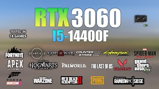 RTX 3060  I5 14400F  Test in 18 Games  RTX 3060 Gaming [upl. by Natie167]