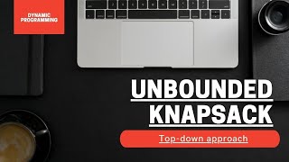 Unbounded Knapsack  TopDown approach  Dynamic Programming  DSA [upl. by Diandra461]