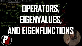 Operators Eigenvalues and Eigenfunctions  Physical Chemistry II  33 [upl. by Treharne337]