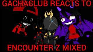 gachaclub reacts to encounter z mixed [upl. by Firahs]