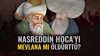 Mevlana Ajan mıydı  Mevlana ve Nasreddin Hoca Düşmanlığı [upl. by Isiahi]