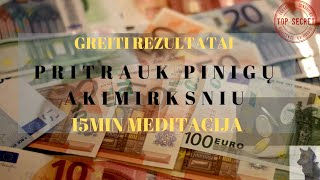 KAIP GREITAI PRITRAUKTI PINIGŲ Į SAVO GYVENIMĄ I 15 MIN MEDITACIJA THE SECRET  TAI VEIKIA  BV [upl. by Benoite]