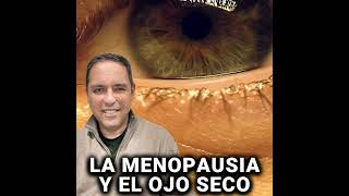 LA MENOPAUSIA Y TU SALUD OCULAR [upl. by Airret]