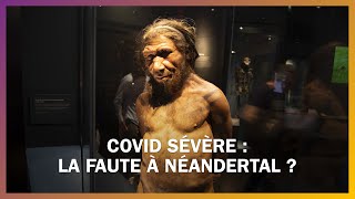 Serionsnous plus sensibles au Covid19 à cause de lhomme de Néandertal [upl. by Eadrahs848]