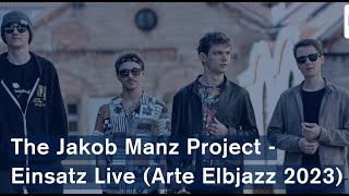 The Jakob Manz Project  Einsatz Live Arte Elbjazz 2023 Live [upl. by Weathers]