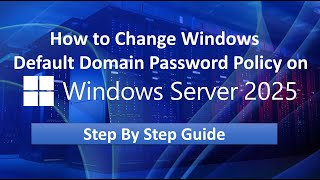 How to Change Default Domain Password Policy on Windows Server 2025 [upl. by Blount]