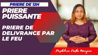 INTERCESSION DE 12H PAR LE FEU BY PROPHETESSE FRIDHA MANZIONI [upl. by Egroeg575]