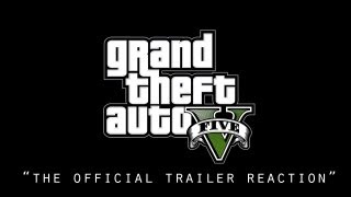 THE OFFICIAL GTA V TRAILER REACTION [upl. by Shoshana]