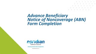 Advance Beneficiary Notice of Noncoverage ABN Form Completion [upl. by Eibba]