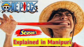 One Piece Season 1 Explained in Manipuri Lurel Production [upl. by Surbeck]