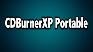 CDBurnerXP Portable портативная где скачать [upl. by Felizio]