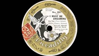 Allan Selby and his Band  I Must Be Dreaming  1929 [upl. by Eelyrag]