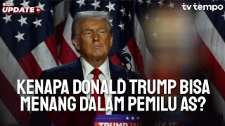 Tempo Explainer Kenapa Donald Trump Bisa Menang dalam Pemilu AS [upl. by Demaggio28]