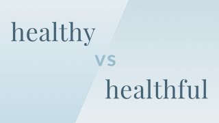 Healthy vs Healthful  MerriamWebster Ask the Editor [upl. by Postman]